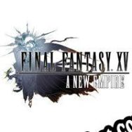 Descargar Final Fantasy XV: A New Empire Full Español