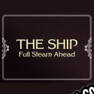 Descargar The Ship: Full Steam Ahead (2022/ENG/Español/License)